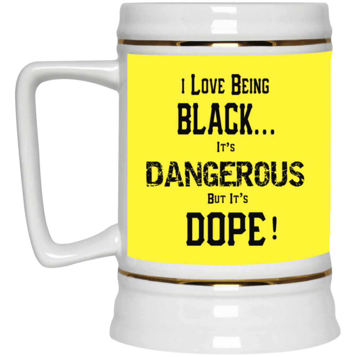 Black is Dangerous-Beer Stein 22oz.