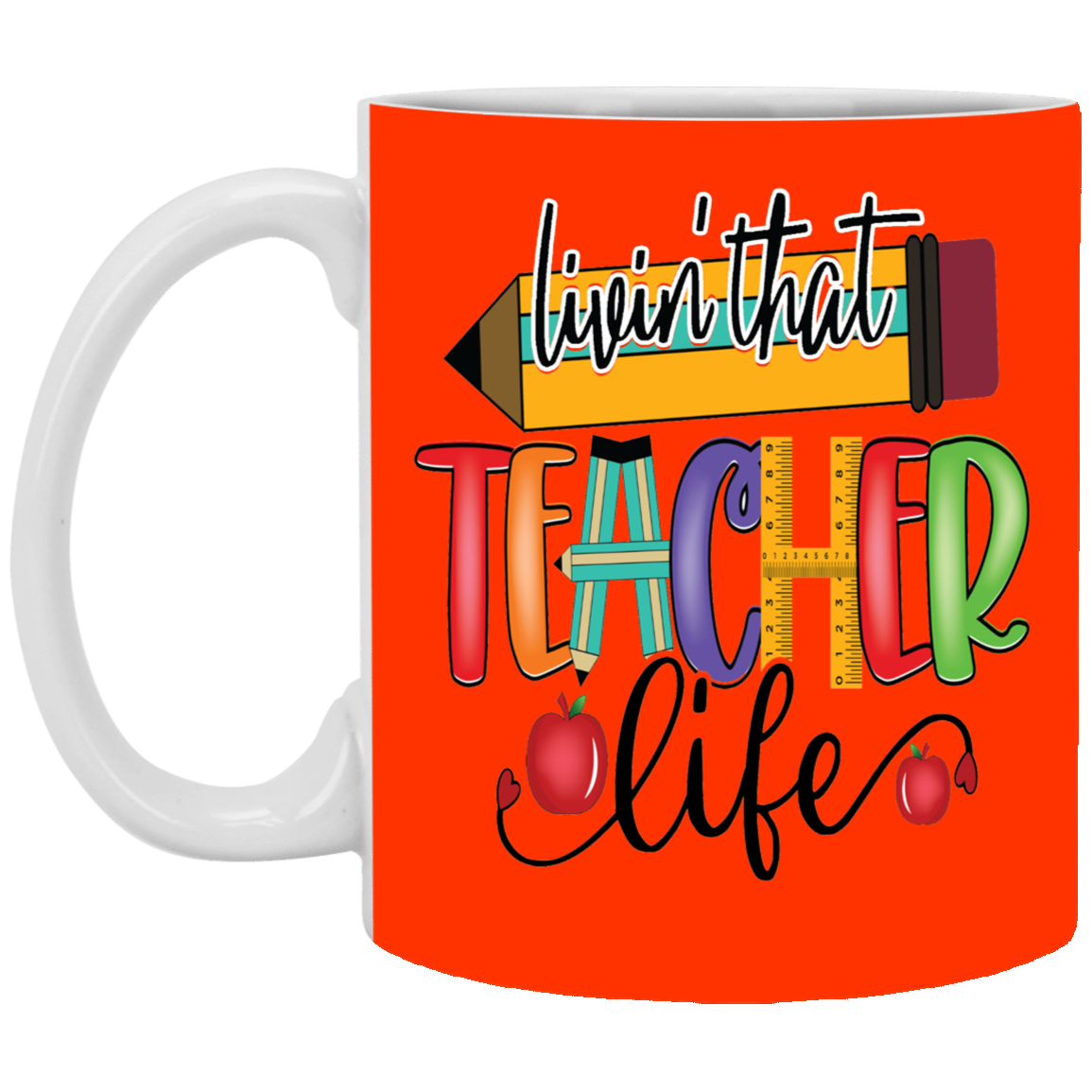 Livin' Teacher Life-11oz White Mug