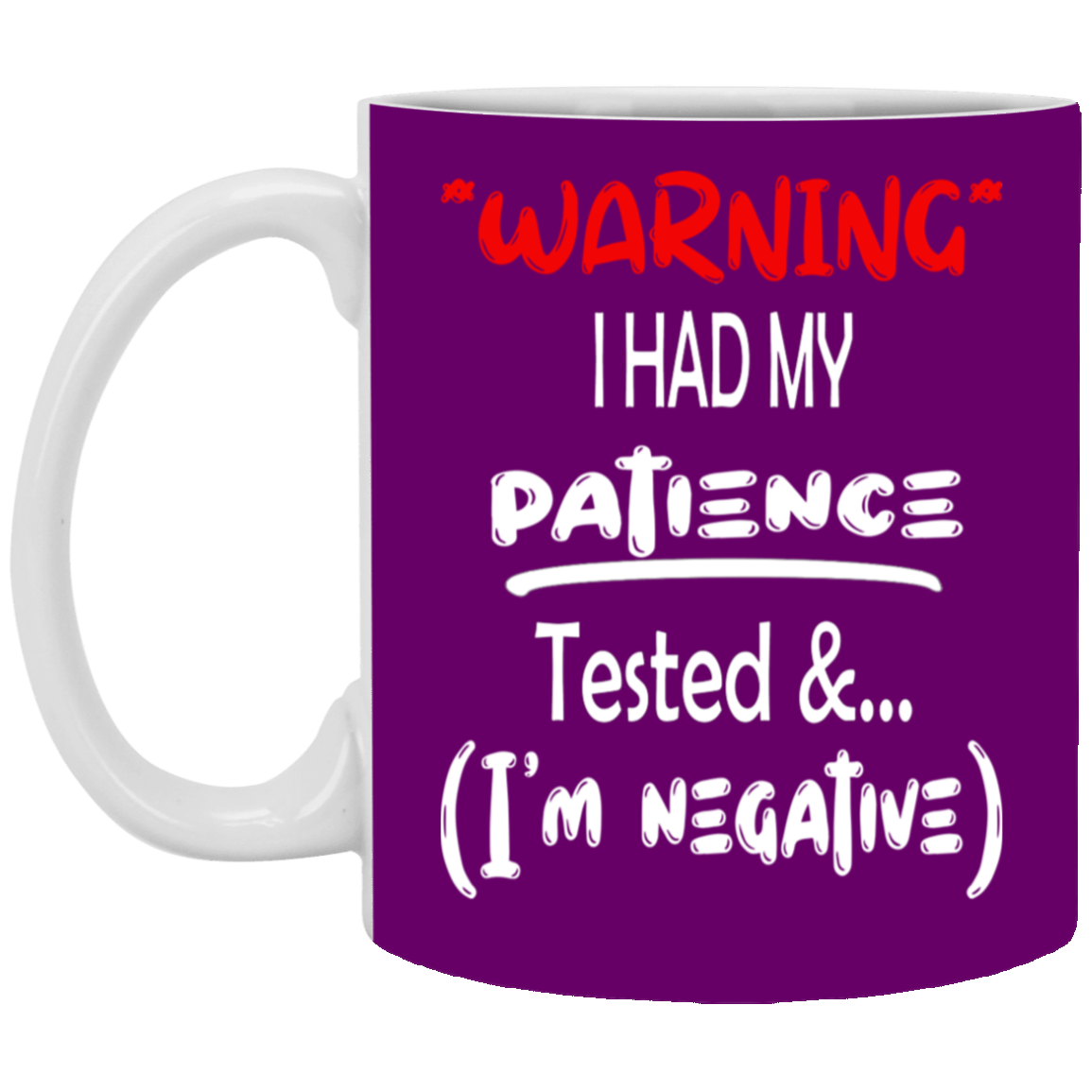 Patience Tested-11oz White Mug
