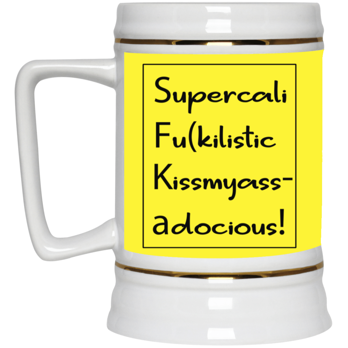 Supercalifu(kilistic-Beer Stein 22oz.