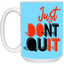 Don't Quit-15oz White Mug