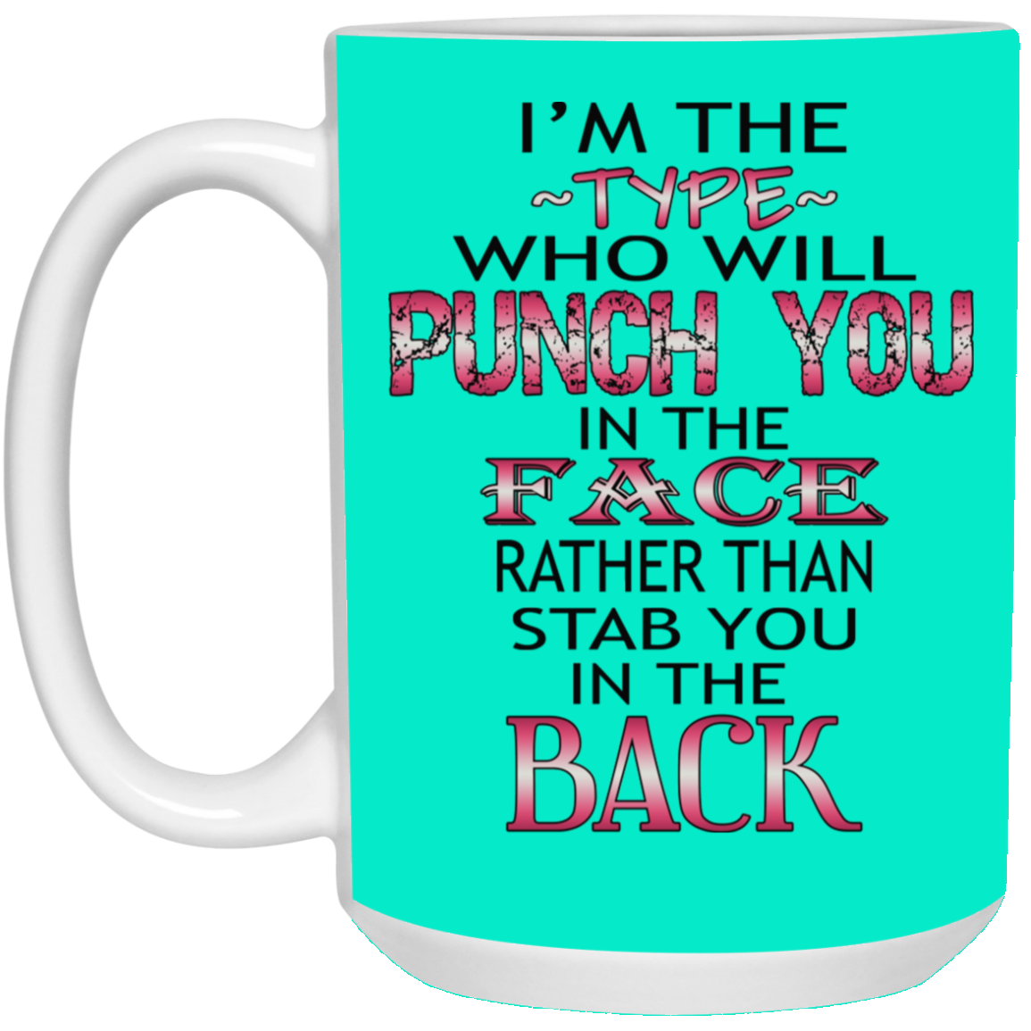 I'm The Type-15oz White Mug