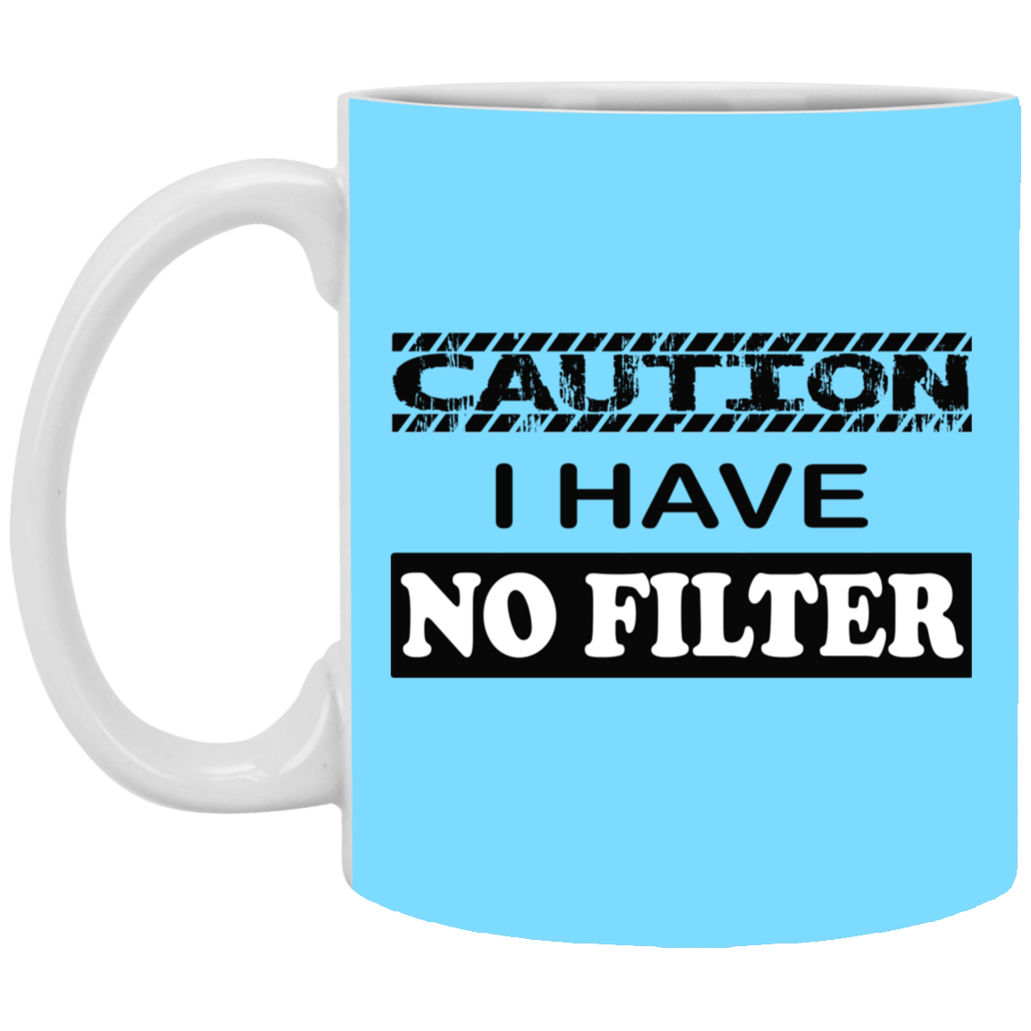 Caution-No Filter-11oz White Mug