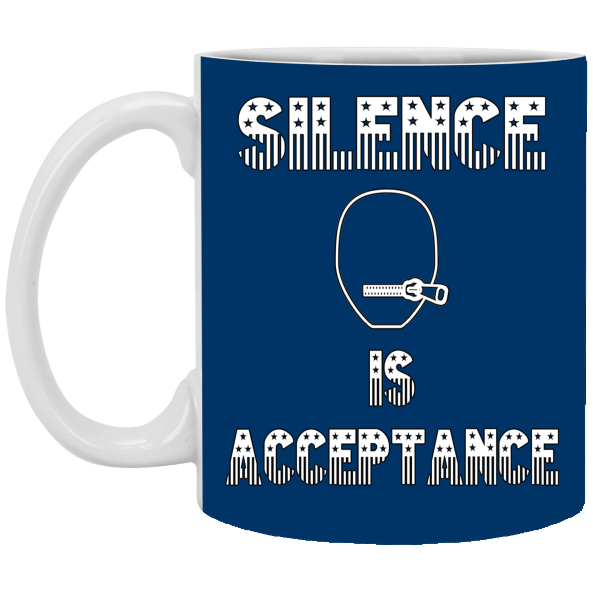 Silence is Acceptance-11oz White Mug