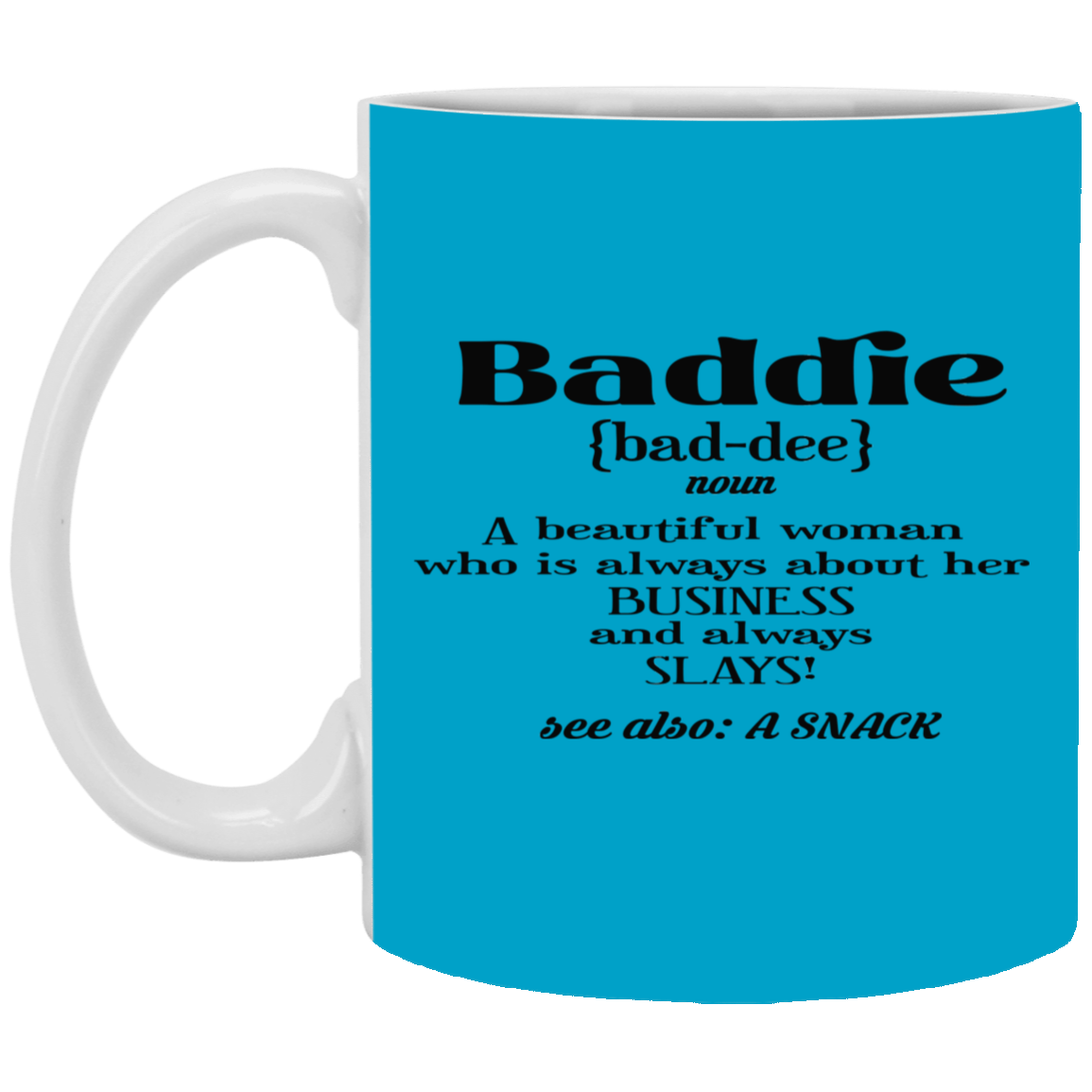 Baddie Definition-11oz White Mug