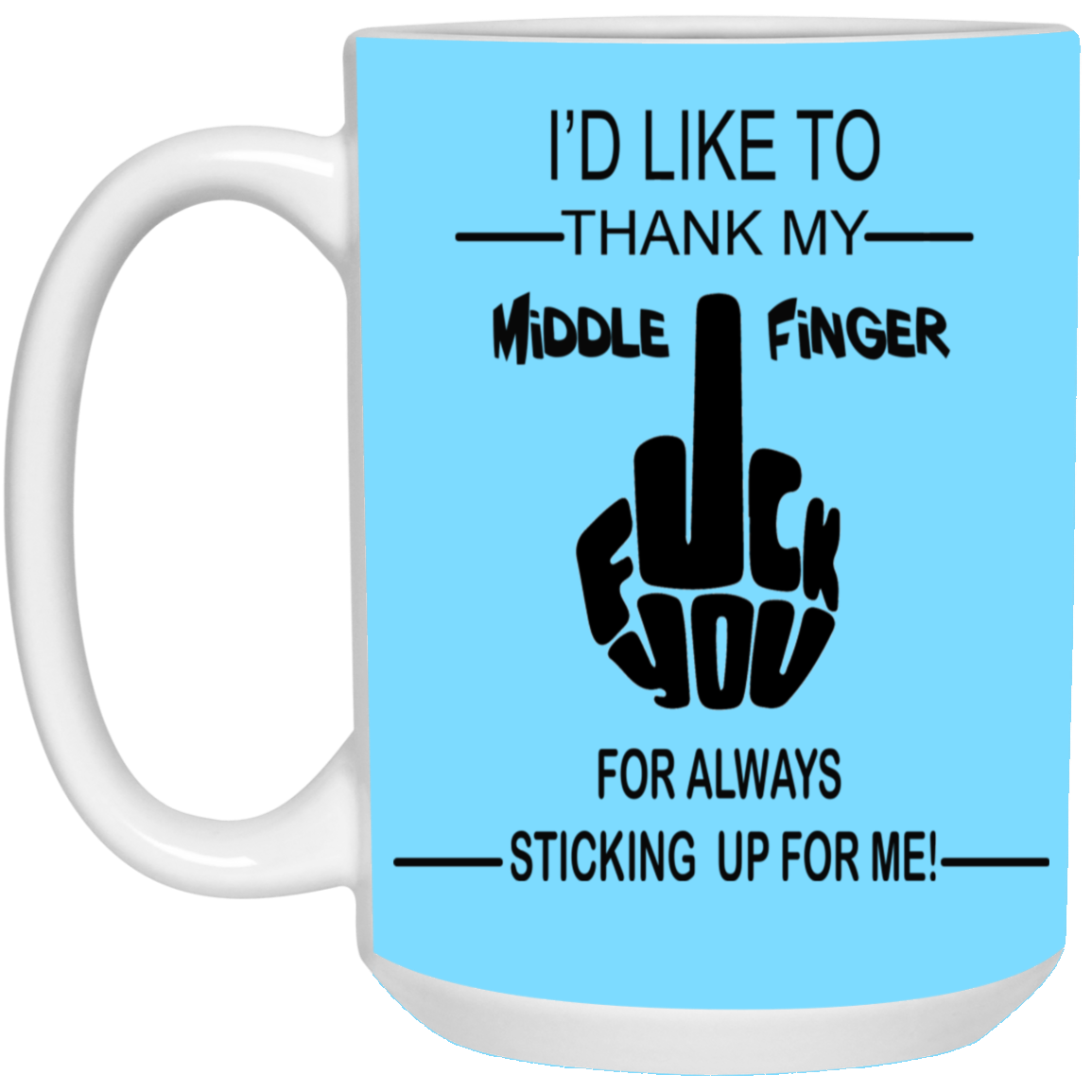 Fu(k You-Middle Finger-15oz White Mug