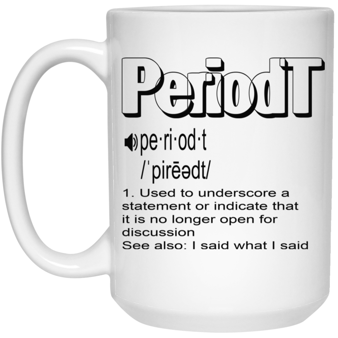 Periodt-15oz White Mug