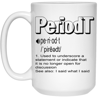 Periodt-15oz White Mug