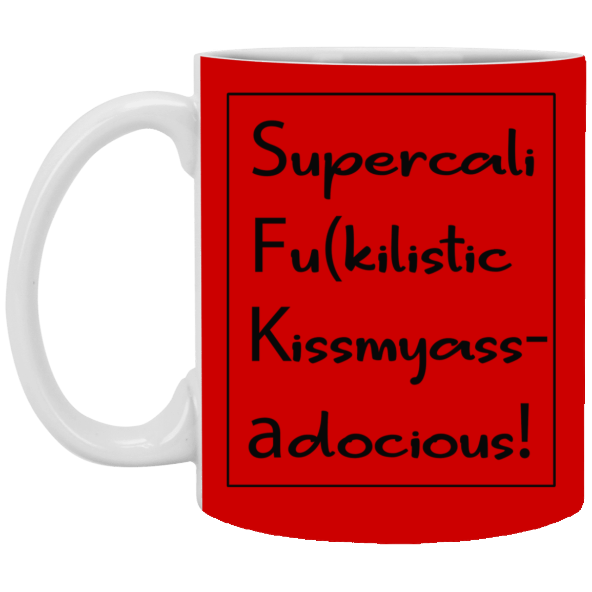 Supercalifu(kilistic-11oz White Mug