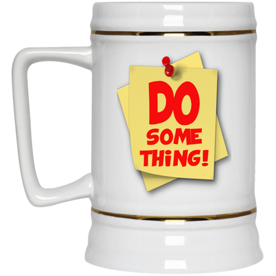 Do Something-Beer Stein 22oz.