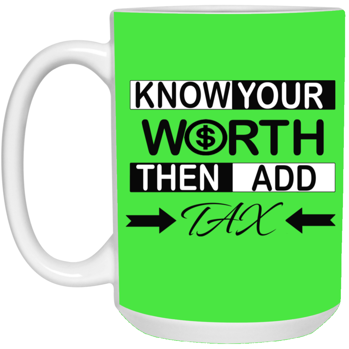 Know Your Worth-15oz White Mug