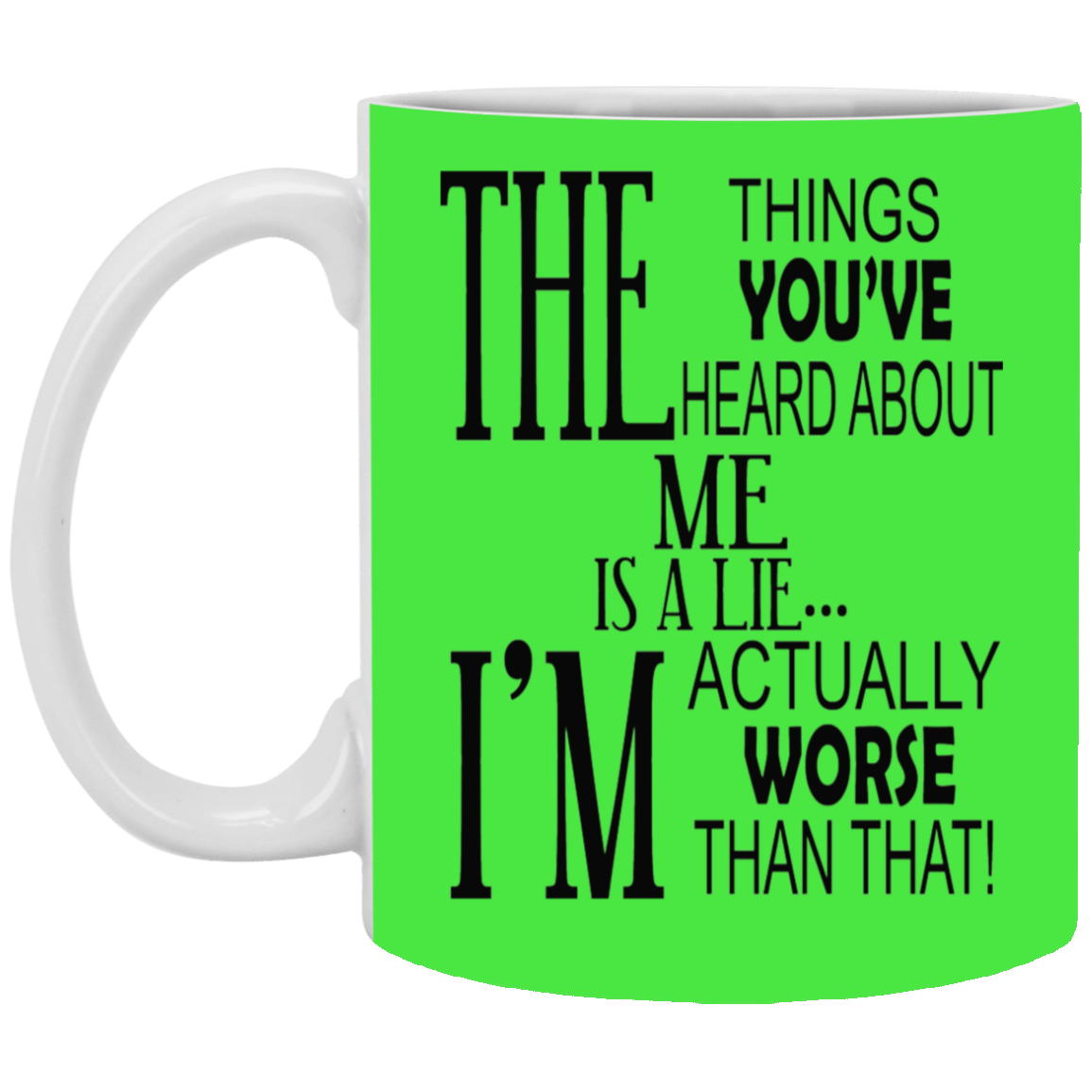 Things You've Heard-11oz White Mug