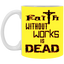 Faith without Works-11oz White Mug