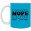 Nope-11oz White Mug