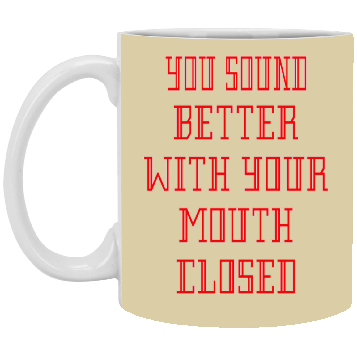 Mouth Closed-11oz White Mug