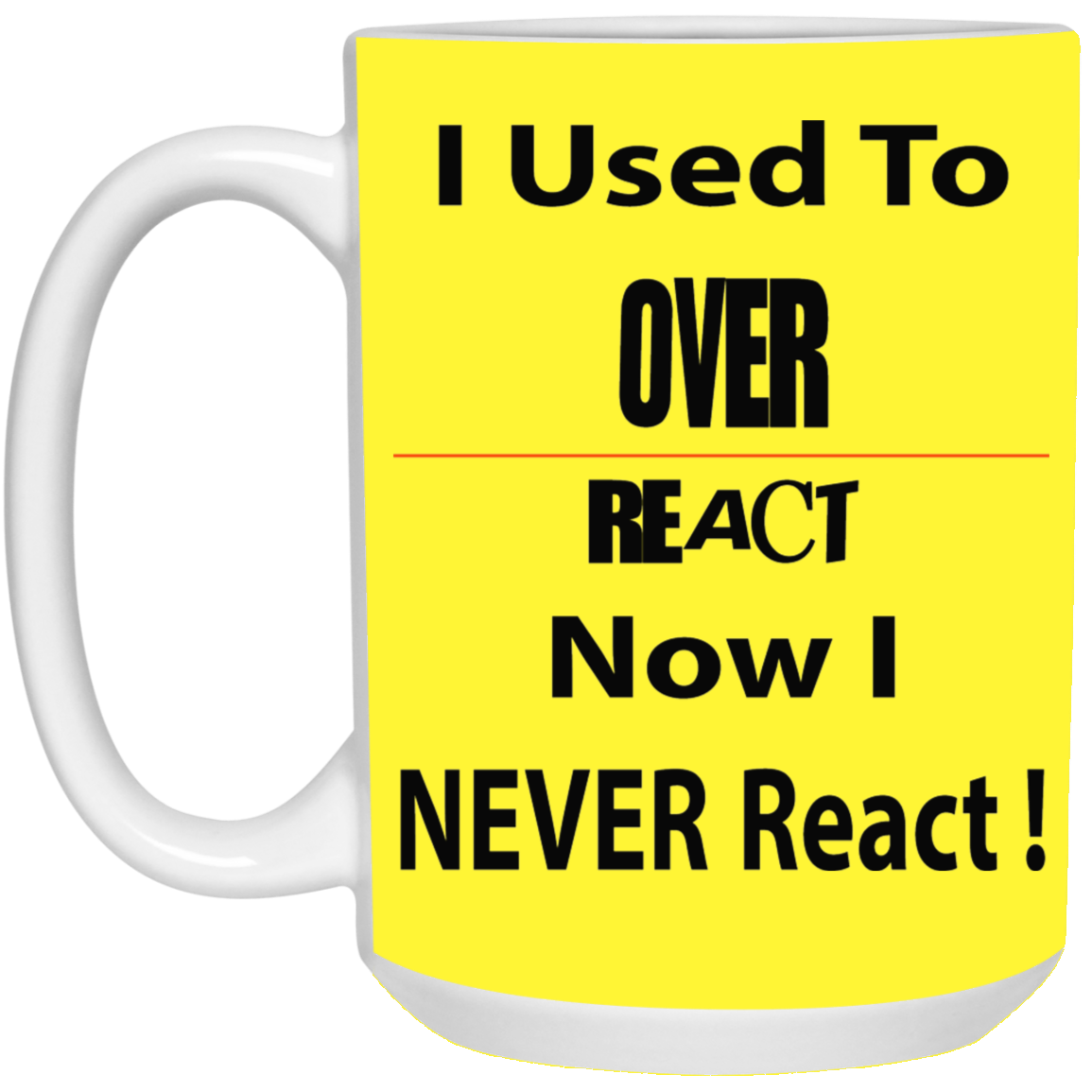 Overreact-15oz White Mug