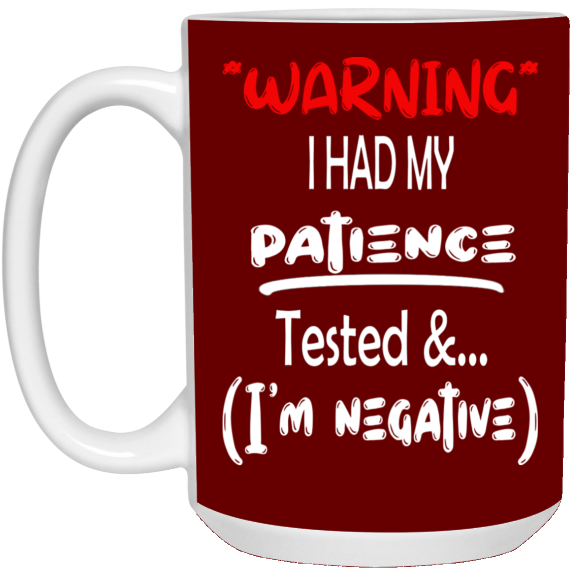 Patience Tested-15oz White Mug