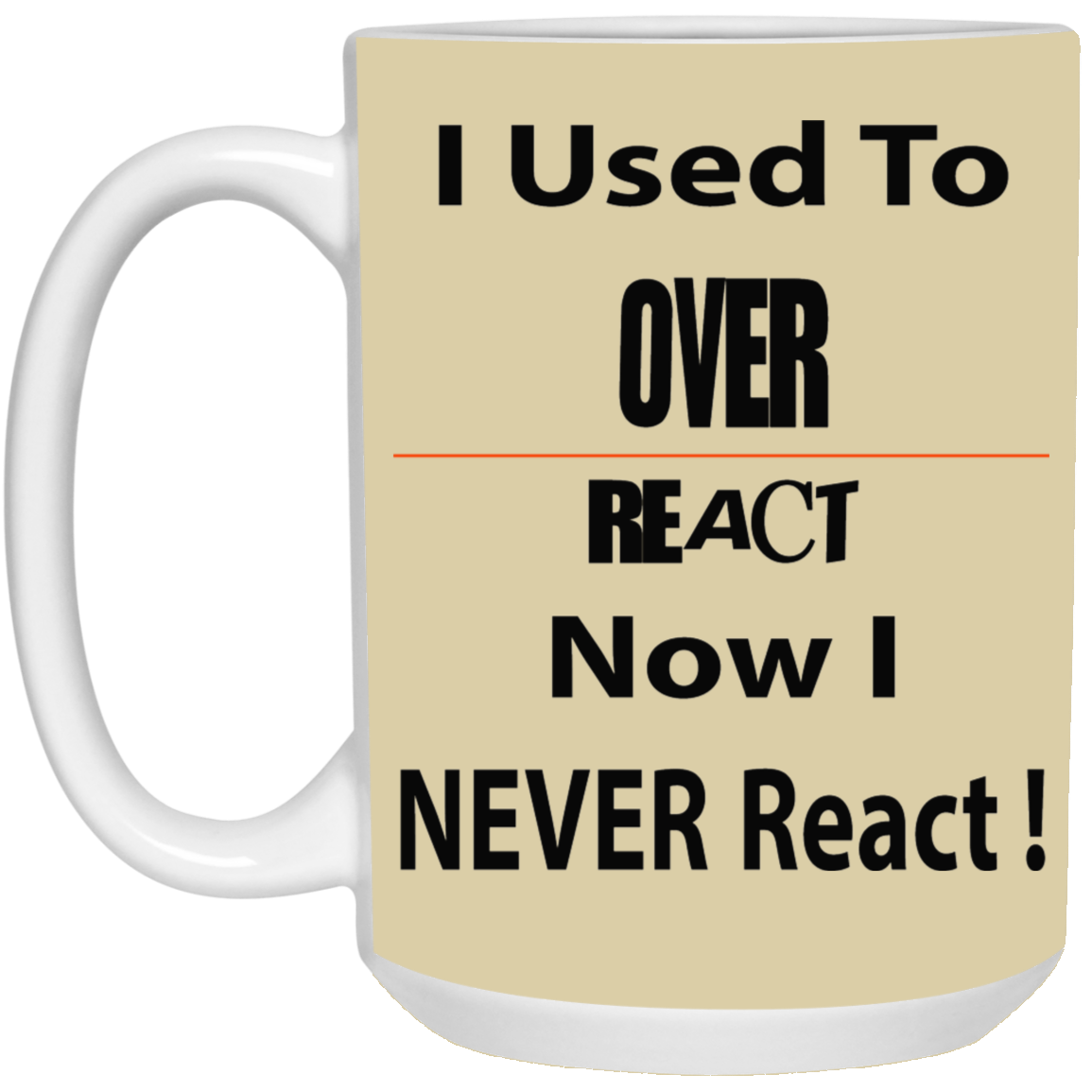 Overreact-15oz White Mug