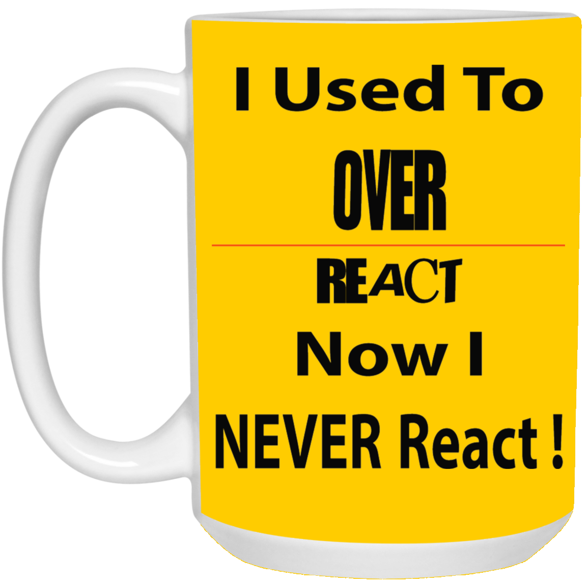 Overreact-15oz White Mug