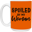 Spoiled By My Woman-15oz White Mug