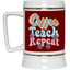 Coffee-Teach-Repeat-Beer Stein 22oz.