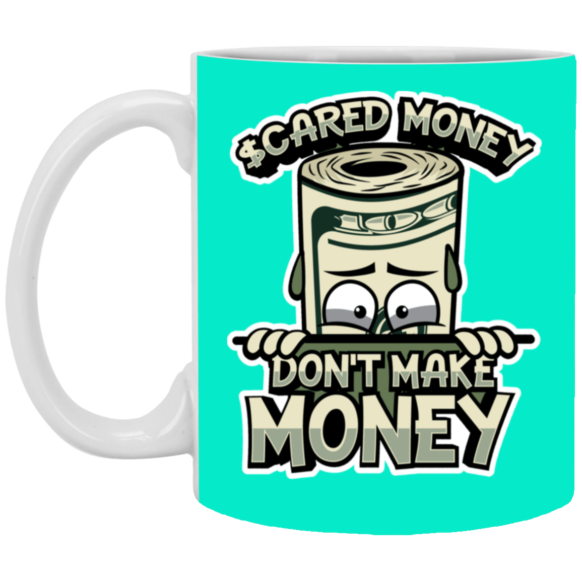 Scared Money-11oz White Mug