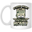 Scared Money-11oz White Mug