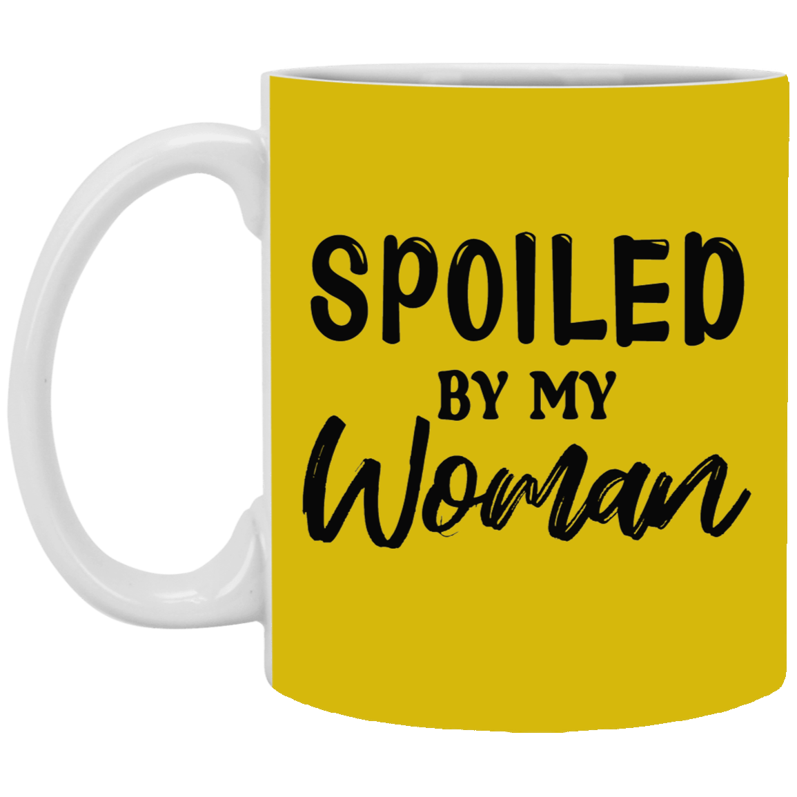 Spoiled By My Woman-11oz White Mug