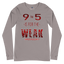 9 to 5-Long Sleeve Premium Tee